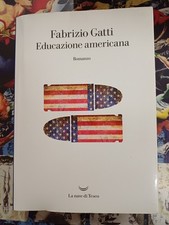EDUCAZIONE AMERICANA, Fabrizio Gatti, La Nave di Teseo*