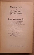 Mattatoio n.5 o la crociata dei bambini-Kurt Vonnegut jr.-Mondadori ed.1970 1°ed