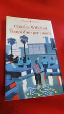 LIBRO - Charles Willeford - Tempi d'oro per i morti... C2
