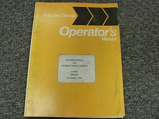 International Harvester IH 570 Rubber Tired Wheel Loader Owner Operator Manual