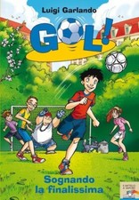 GOL! vol. 4 -SOGNANDO FINALISSIMA- GARLANDO- PIEMME - BATTELLO 