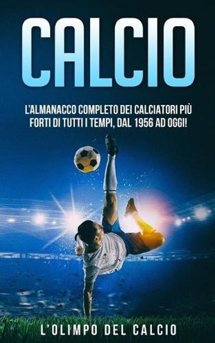 Calcio almanacco completo - calcio:,