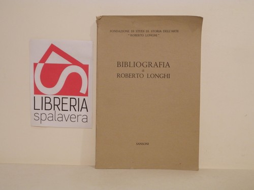 Bibliografia roberto longhi - bibliografia,