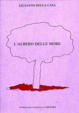 DELLA CASA Giuliano, L'albero delle more. Libro d'artista  in serigrafia
