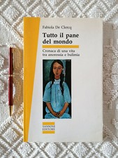 TUTTO IL PANE DEL MONDO libro De Clercq anoressia bulimia disordini alimentari 