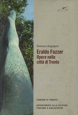 Eraldo Fozzer: opere nella città di Trento.