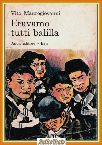 Eravamo tutti balilla vito - eravamo, di
