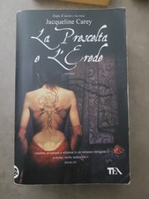 Jacqueline Carey, La prescelta e l'erede, Tea brossura molto buono