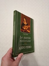 LE PAROLE RITROVATE UNA LETTURA DI ALBINO PIERRO / LUIGI D'AMATO / ED. OSANNA