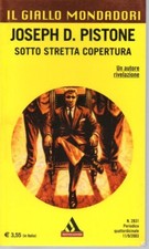 Sotto stretta copertura - Joseph D. Pistone - Giallo Mondadori 2831