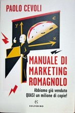 Libro Manuale di Marketing Romagnolo - Paolo Cevoli - Solferino