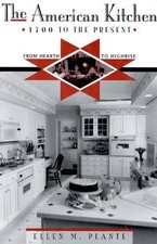 The American Kitchen: 1700 to