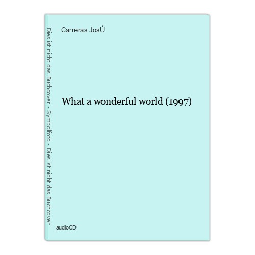 What wonderful world - what, a