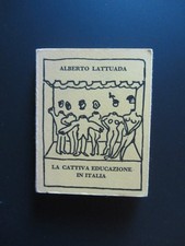 Alberto Lattuada LA CATTIVA EDUCAZIONE IN ITALIA Scheiwiller 1971 PRIMA EDIZIONE