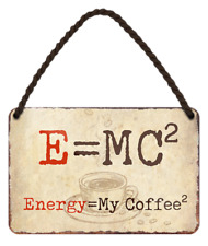  ''E=MC Energy=My Coffee''