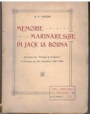 Memorie marinaresche di Jack La Bolina. Dal bordo del "Principe di Car