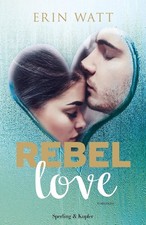 Rebel love. Ediz. italiana -