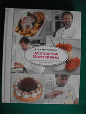 Luca Montersino ACCADEMIA MONTERSINO Corso completo di cucina e di pasticceria