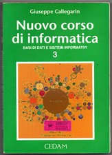 NUOVO CORSO DI INFORMATICA 3 - Giuseppe Callegarin - Cedam 1998