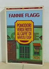 I118128 Fannie Flagg - Pomodori verdi fritti al caffè di Whistle Stop - Bompiani