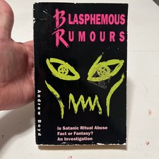 Blasphemous Rumors: Is Satanic Ritual Abuse Fact or Fantasy? Andrew Boyd 1991 PB