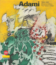 Valtolina, Amelia. - Valerio Adami 1956-1963. Gli Anni a Milano. The Years in Mi