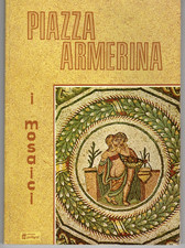 PIAZZA ARMERINA. I MOSAICI DELLA VILLA DEL CASALE - Poligraf
