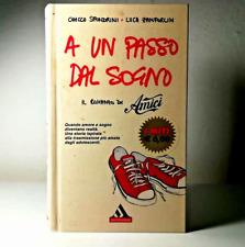A UN PASSO DAL SOGNO IL ROMANZO DI AMICI CHICCO SFONDRINI LUCA ZANFORLIN -  (56)