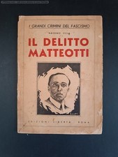 libro IL DELITTO MATTEOTTI M. Villa - ed Liberta' - Crimini del fascismo