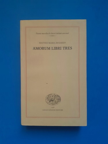 Boiardo amorum libri - m.,