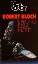 ROBERT BLOCH IL REGNO DELLA NOTTE Collana HORROR Mondadori N. 1 - 1990 Urania VS