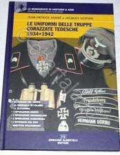 A. Scipion - Le Uniformi delle Truppe Corazzate Tedesche 1934-1942 - ed. 2012