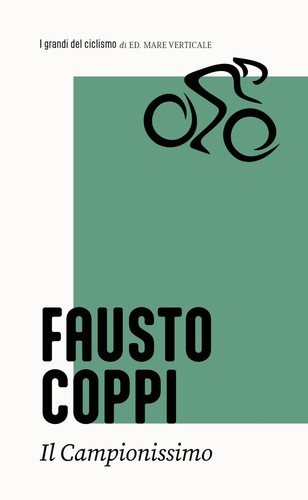 Fausto coppi campionissimo - fausto, il