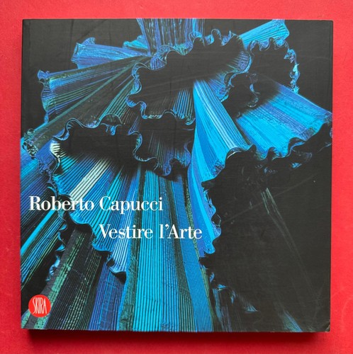 Roberto capucci vestire arte - capucci,