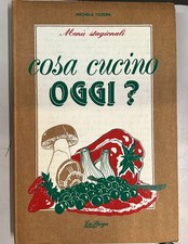 Cosa cucino oggi - cosa,
