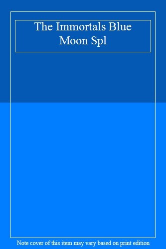 The immortals blue moon spl - the,