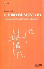 Il forcone spuntato. Origini culturali del moderno satanismo