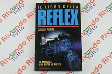 IL LIBRO DELLA REFLEX Giulio Forti 1989 IV Edizione Editrice Reflex