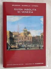 GUIDA INSOLITA DI VENEZIA  Brusegan- Scarsella - Vittoria   Newton Compton