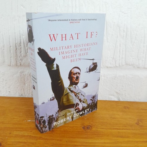 What military historians - what, if?
