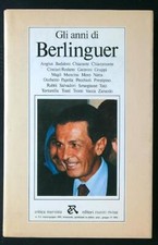 GLI ANNI DI BERLINGUER AA.VV. EDITORI RIUNITI 1985 CRITICA MARXISTA