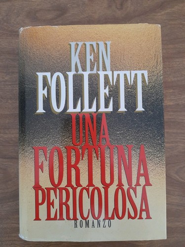 Una fortuna pericolosa - una, romanzo