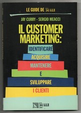 Il customer marketing - libro - J.Curry-S.Meacci, Il Sole 24 Ore