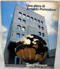 ARNALDO POMODORO CATALOGO UNA SFERA DI ARNALDO POMODORO