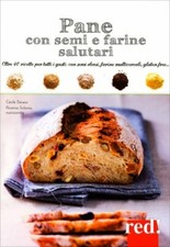 LIBRO PANE CON SEMI E FARINE SALUTARI. OLTRE 40 RICETTE PER TUTTI -CÉCILE DECAUX