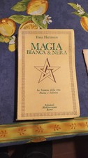 LIBRO MAGIA BIANCA E NERA - FRANZ HARTMANN - Ed MEDITERRANEE 1983 *