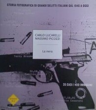 La nera. Storia fotografica di