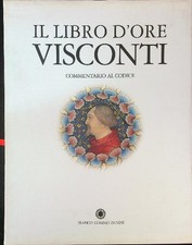 IL LIBRO D'ORE VISCONTI 2 VV AA.VV. FRANCO COSIMO PANINI 2002 