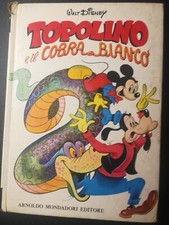 TOPOLINO E IL COBRA BIANCO - WALT DISNEY - MONDADORI - PRIMA EDIZIONE 1969