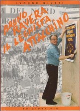 Bruno Ravera. Il leghista attacchino - Ivonne  Giusti